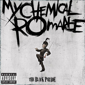 Welcome to the Black Parade by My Chemical Romance